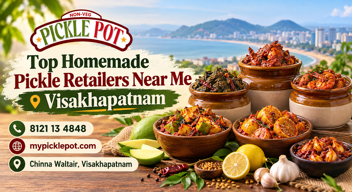 Top Homemade Pickle Retailers Near Me Visakhapatnam